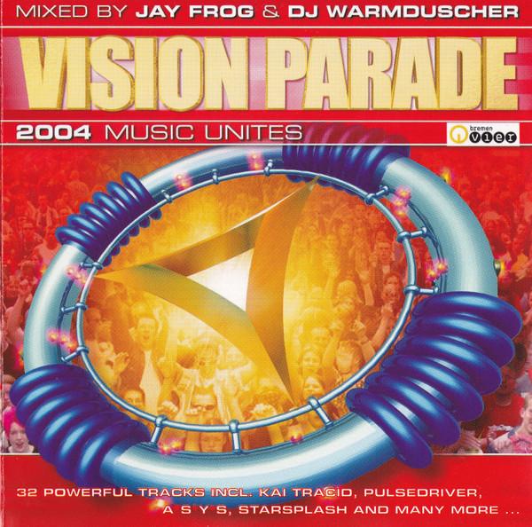 jay frog & dj warmduscher - Vision Parade 2004 Music Unites - Double Cd