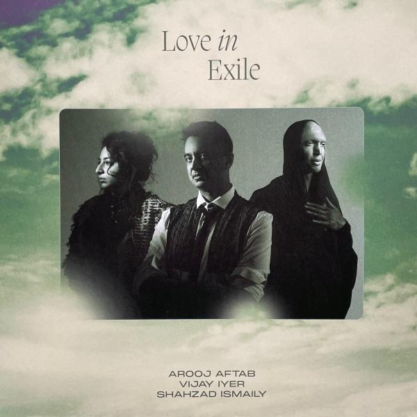 Arooj Aftab, Vijay Iyer, Shahzad Ismaily - Love In Exile - Double Lp