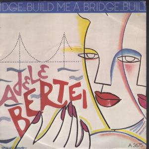 Adele Bertei - Build Me A Bridge - 7 Inch