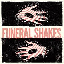 Funeral Shakes - Funeral Shakes - Lp