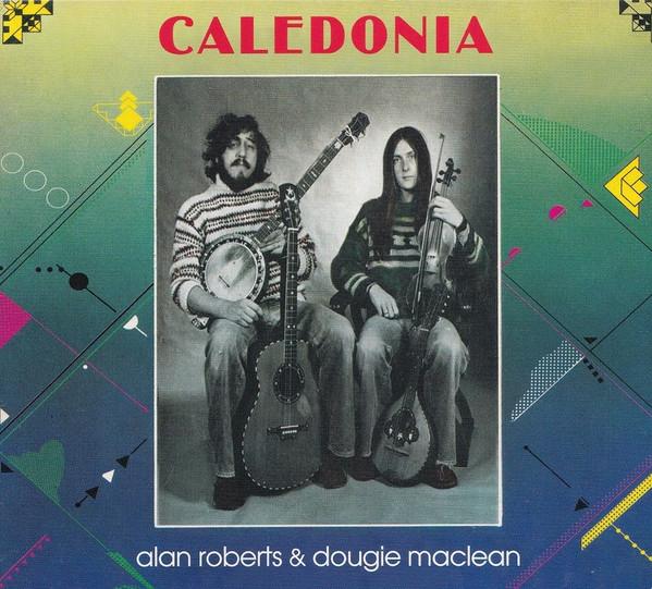 Alan Roberts And Dougie Maclean - Caledonia - Cd