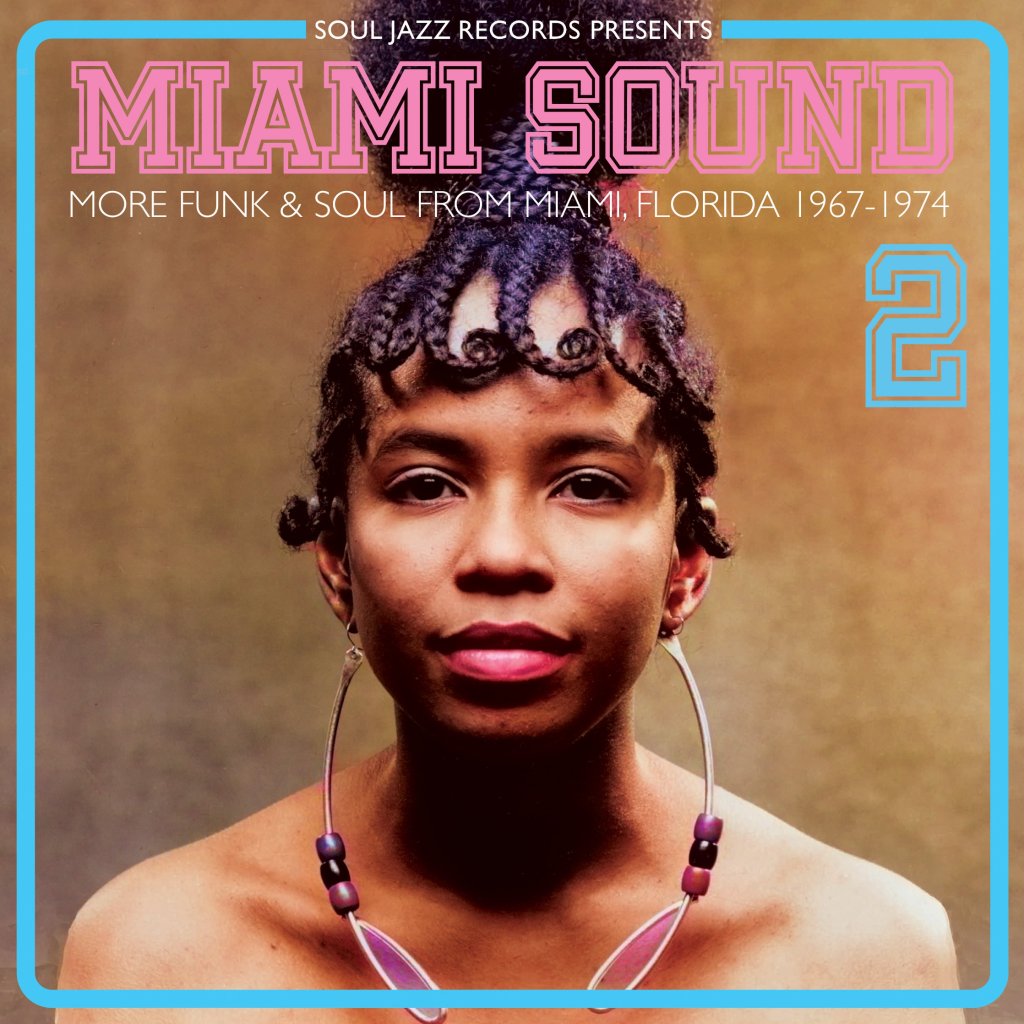 Soul Jazz Records Presents - Miami Sound 2 – More Funk & Soul From Miami, Florida 1967-74 - Double Lp