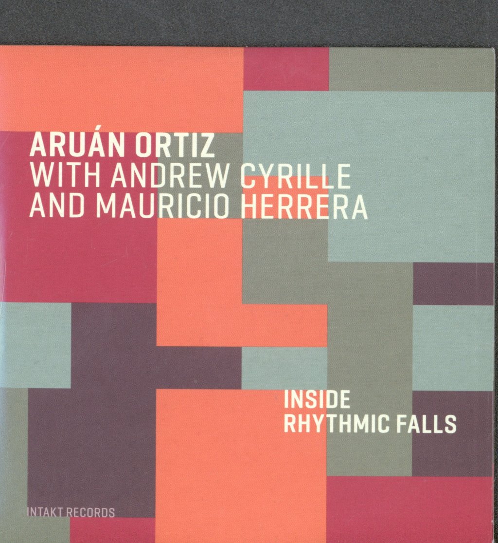 Aruán Ortiz With Andrew Cyrille And Mauricio Herrera - Inside Rhythmic Falls - Cd