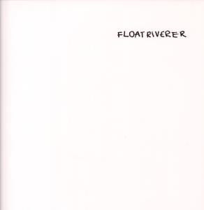 Float Riverer - Float Riverer - Lp