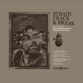 Various Artists - Strain Crack & Break: Music From The Nurse With Wound List Volume Two - Double Lp