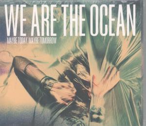 We Are The Ocean - Maybe Today Maybe Tomorrow - Cd