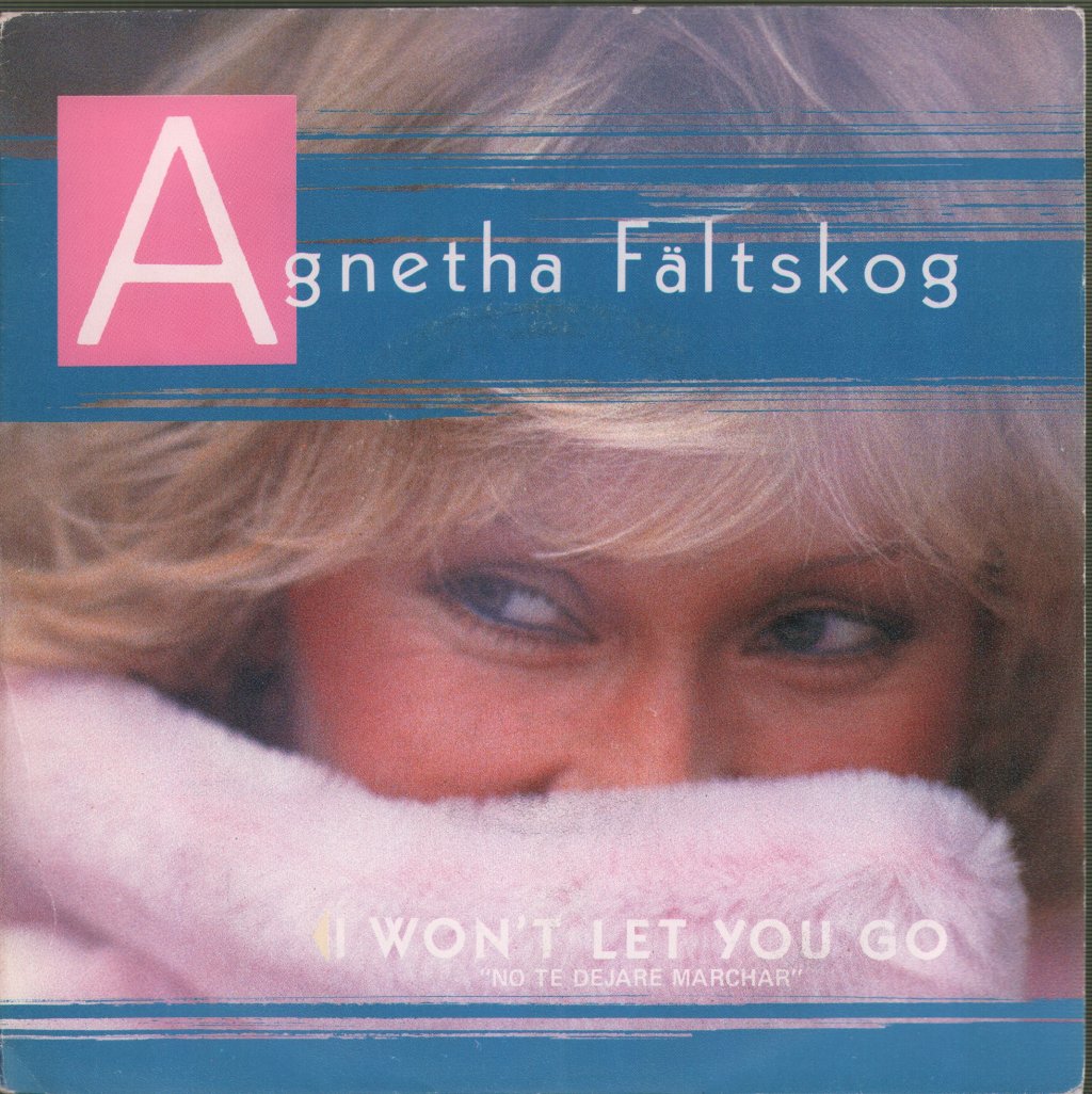 Agnetha Fältskog - I Won't Let You Go (No Te Dejare Marchar) - 7 Inch