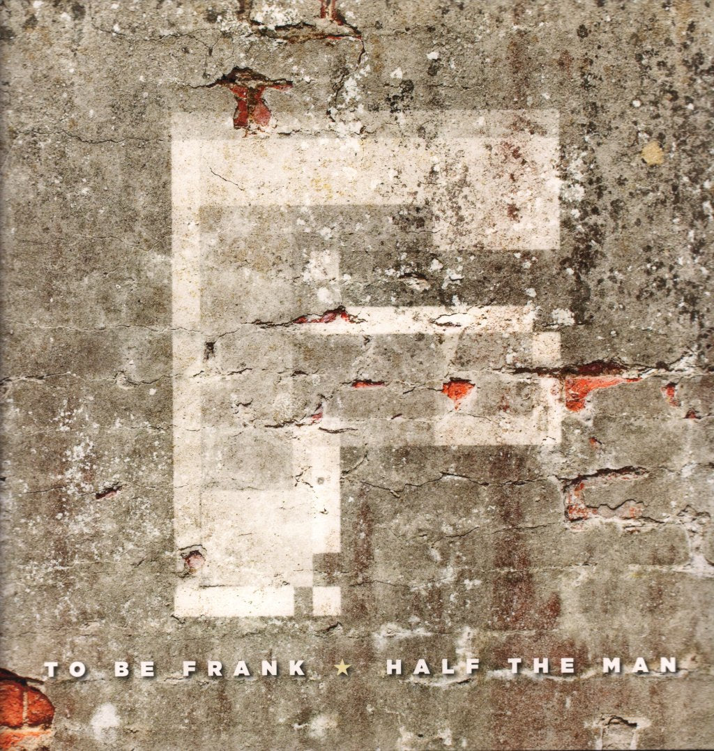 To Be Frank - Half The Man - 12 Inch