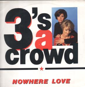 3'S A Crowd - Nowhere Love - 12 Inch