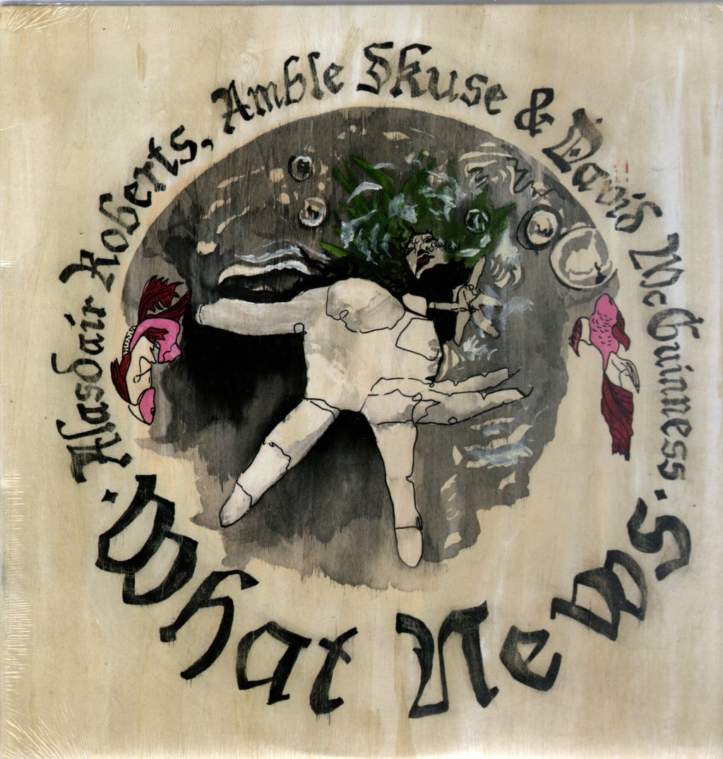 Alasdair Roberts amble skuse and david mcguiness - What News - Lp