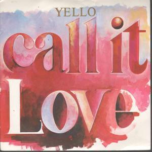 Yello - Call It Love - 7 Inch