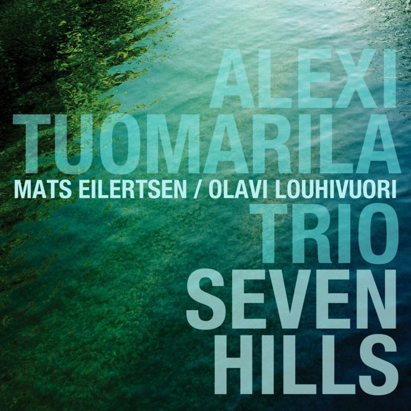 Alexi Tuomarila Trio - Seven Hills - Cd