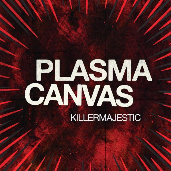 Plasma Canvas - KILLERMAJESTIC - 12 Inch