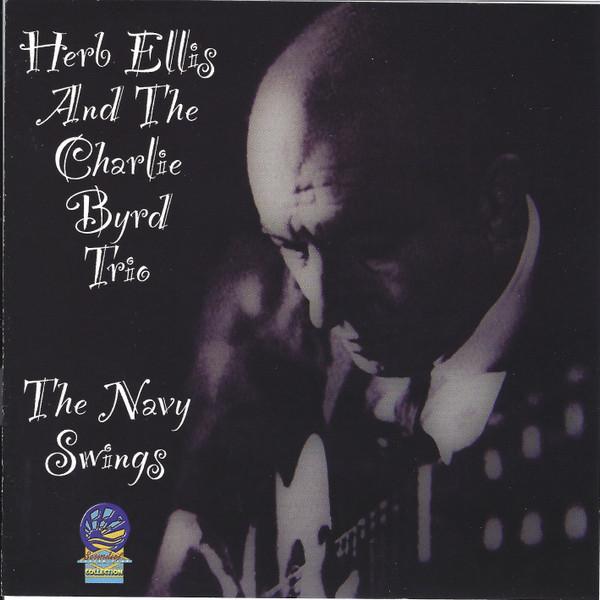 Herb Ellis And The Charlie Byrd Trio - Navy Swings - Cdr