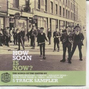 Various Artists - How Soon Is Now? The Smiths Songs Bt...5 Track Sampler - Cdr