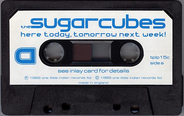 Sugarcubes - Here Today Tomorrow Next Week - Cassette