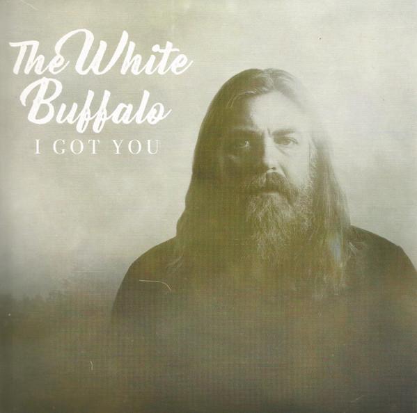 White Buffalo - I Got You - 7 Inch