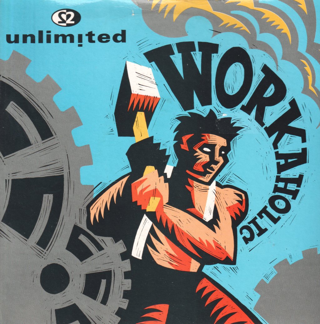 2 Unlimited - Workaholic - 7 Inch