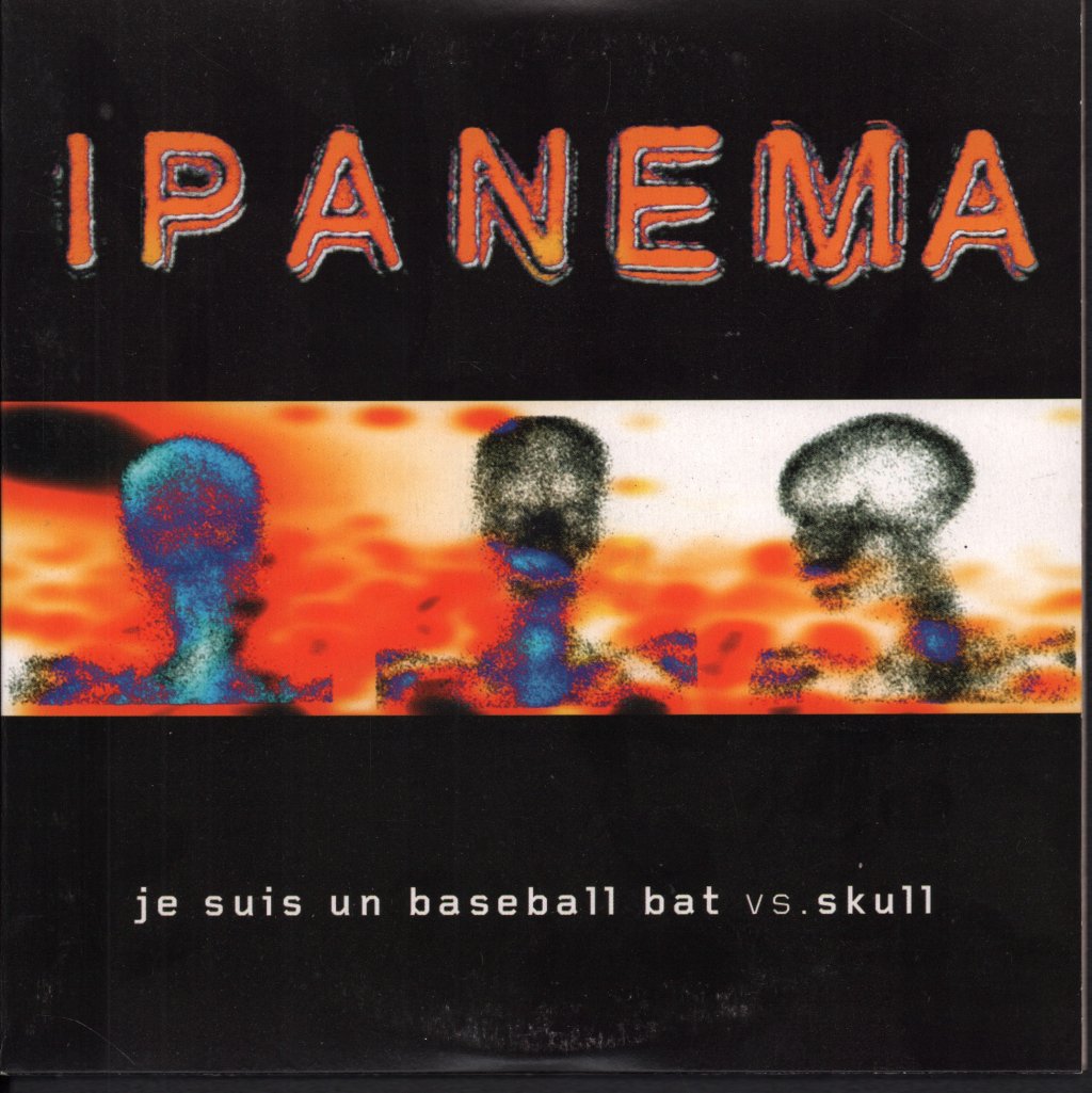 Ipanema - Je Suis Un Baseball Bat Vs Skull - 7 Inch