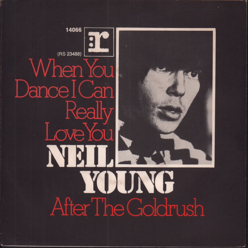 Neil Young - When You Dance I Can Really Love You - 7 Inch