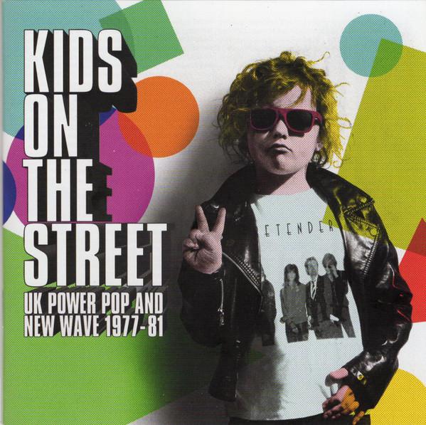 Various Artists - Kids On The Street (UK Power Pop And New Wave 1977-81) - Triple Cd