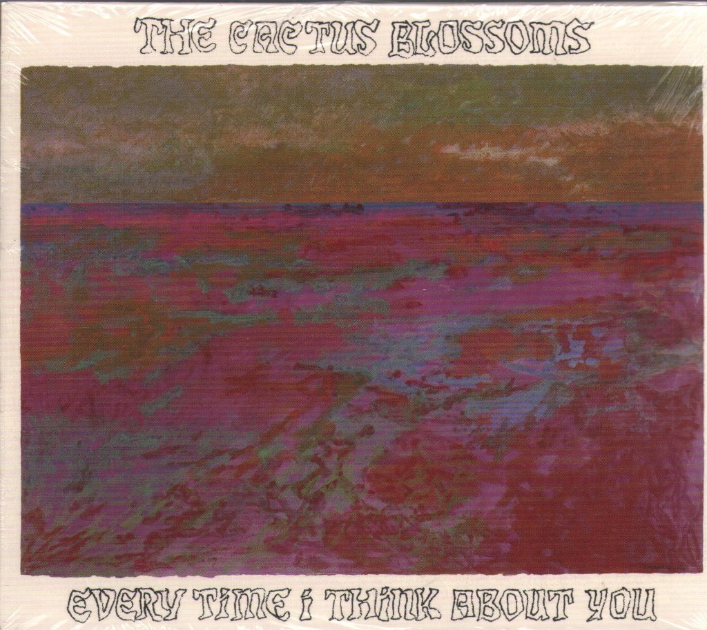 Cactus Blossoms - Every Time I Think About You - Cd