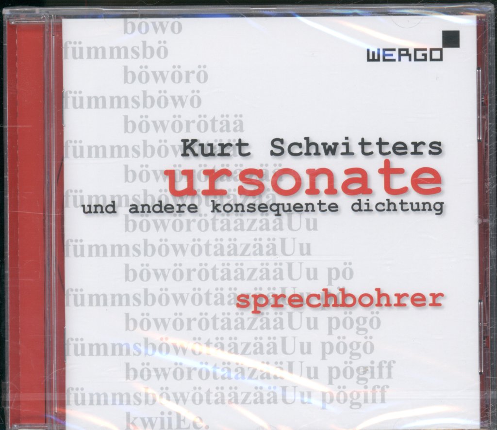 Kurt Schwitters, Sprechbohrer - Ursonate Und Andere Konsequente Dichtung - Cd