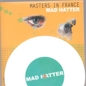 Masters In France - Mad Hatter - 7 Inch