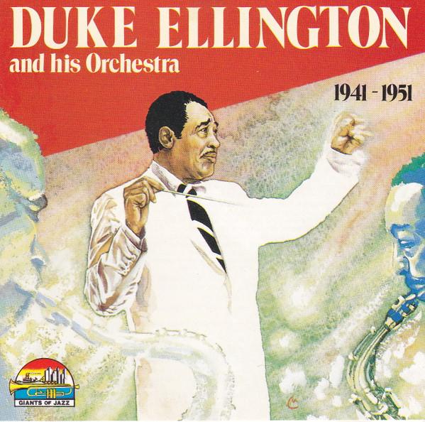 Duke Ellington - Duke Ellington And His Orchestra 1941 - 1951 - Cd