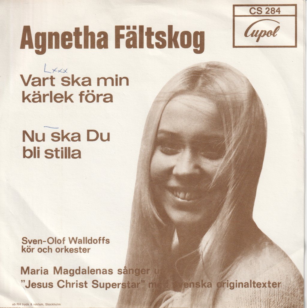 Agnetha Fältskog - Vart Ska Min Kärlek Föra / Nu Ska Du Bli Stilla - 7 Inch