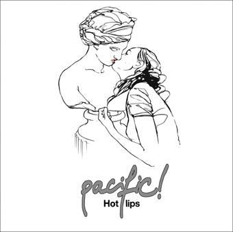 Pacific! - Hot Lips - 7 Inch