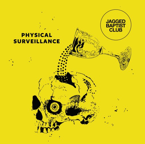 Jagged Baptist Club - Physical Surveillance - Lp