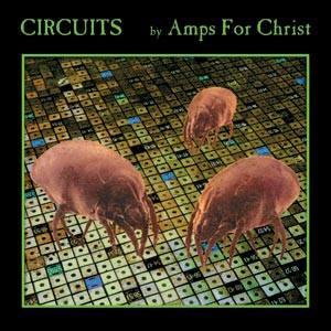 Amps For Christ - Circuits - Double Lp