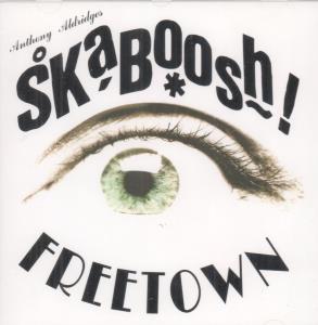 Anthony Aldridges Skaboosh - Freetown - Cd