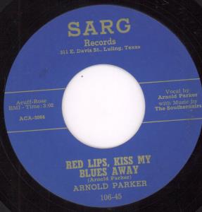 Arnold Parker - Red Lips Kiss My Blues Away - 7 Inch