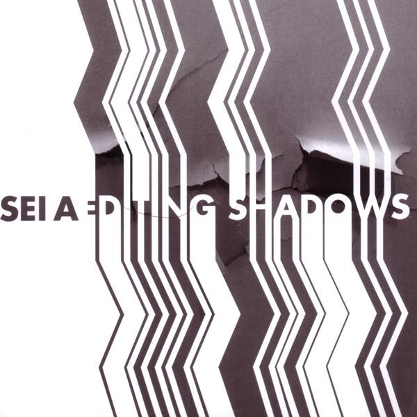 Sei A - Editing Shadows - Cd