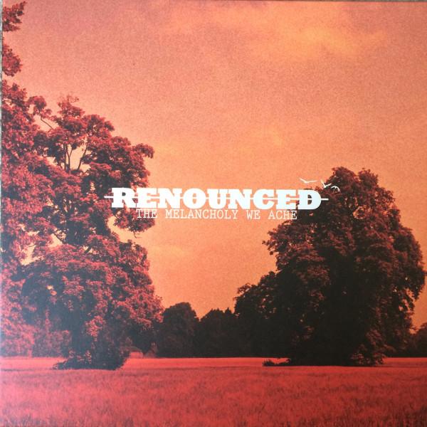 Renounced - Melancholy We Ache - Lp