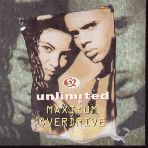 2 Unlimited - Maximum Overdrive - 7 Inch