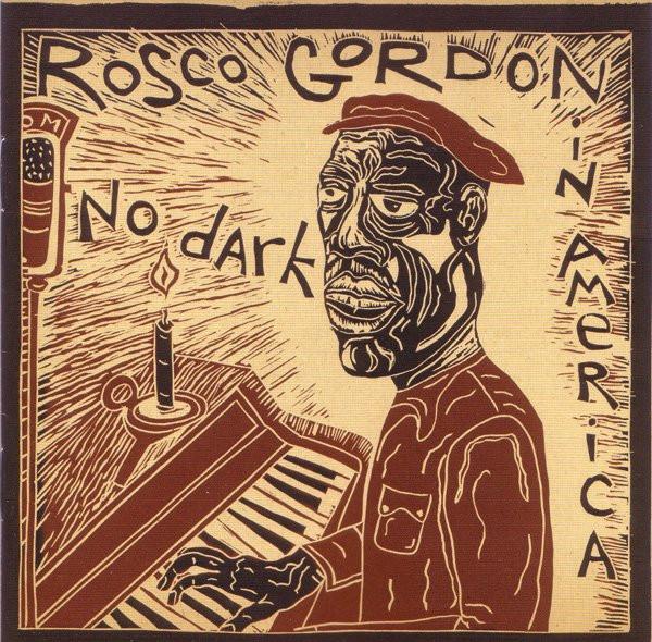 Rosco Gordon - No Dark In America - Cd