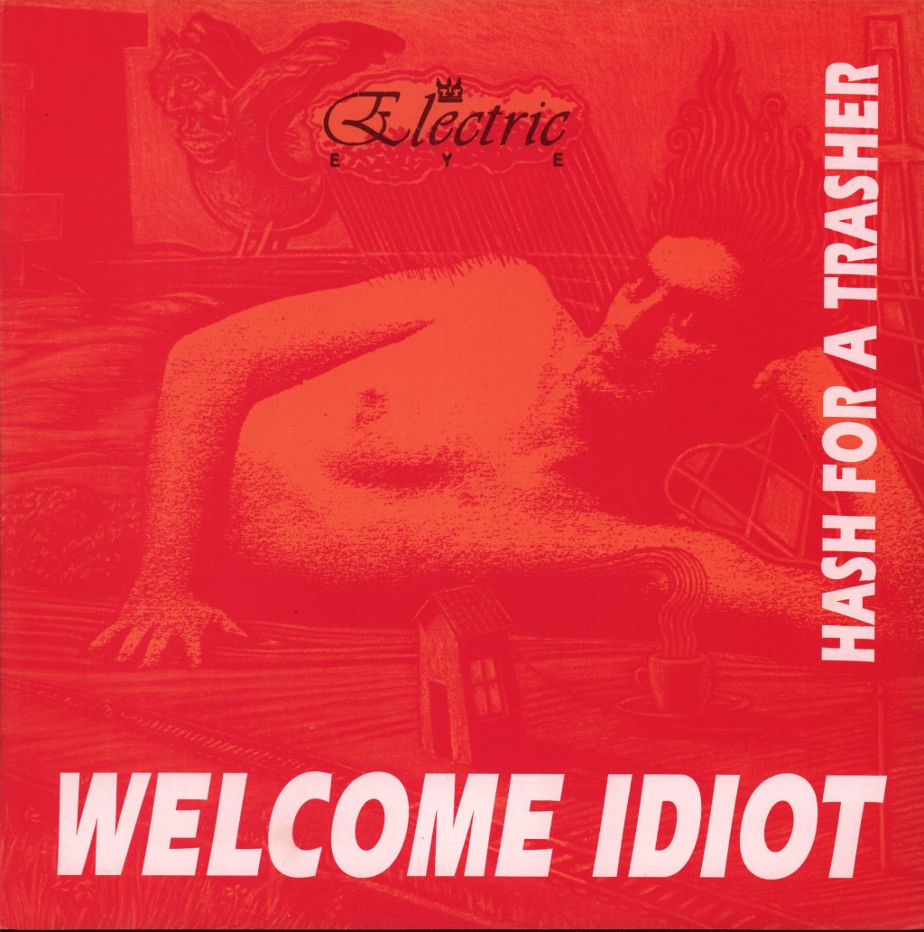 Welcome Idiot - Hash For A Thrasher - 7 Inch