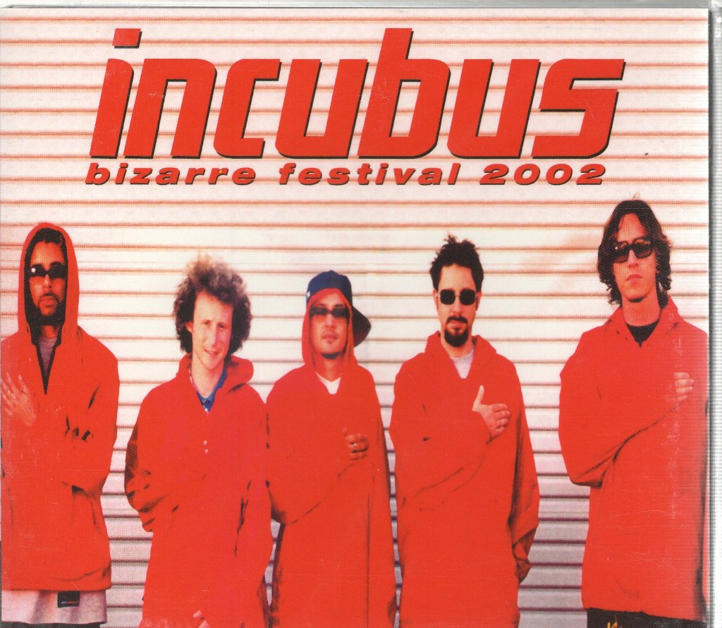 Incubus (Rock Group) - Bizarre Festival 2002 - Cd