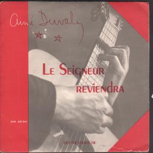 Aime Duval - Seigneur Reviendra - 7 Inch