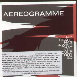 Aereogramme - My Heart Has A Wish That You Would Not Go - Cd