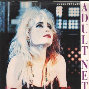 Adult Net - Where Were You - 7 Inch