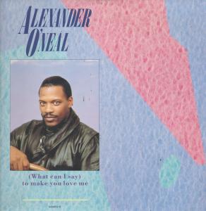 Alexander O'Neal - What Can I Say To Make You Love Me - 12 Inch