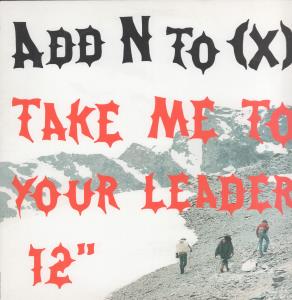 Add N To X - Take Me To Your Leader - 12 Inch