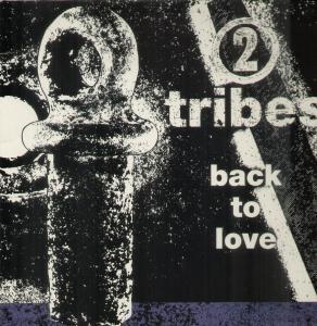 2 Tribes - Back To Love - 12 Inch