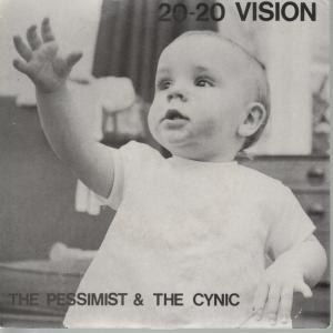 20-20 Vision - Pessimist And The Cynic - 7 Inch