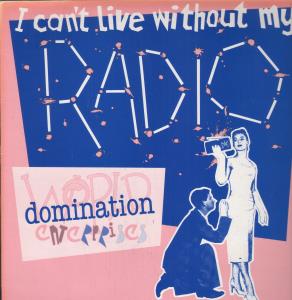 World Domination Enterprises - I Can't Live Without My Radio - 12 Inch