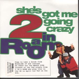 2 In A Room - She's Got Me Going Crazy - 7 Inch